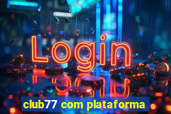 club77 com plataforma